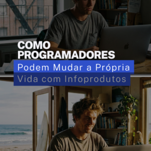 Como Programadores Criam Infoprodutos e Alcançam Liberdade Financeira